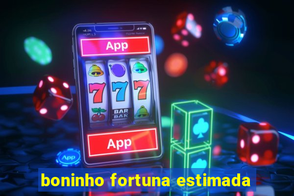 boninho fortuna estimada